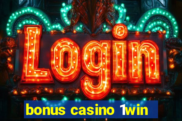 bonus casino 1win